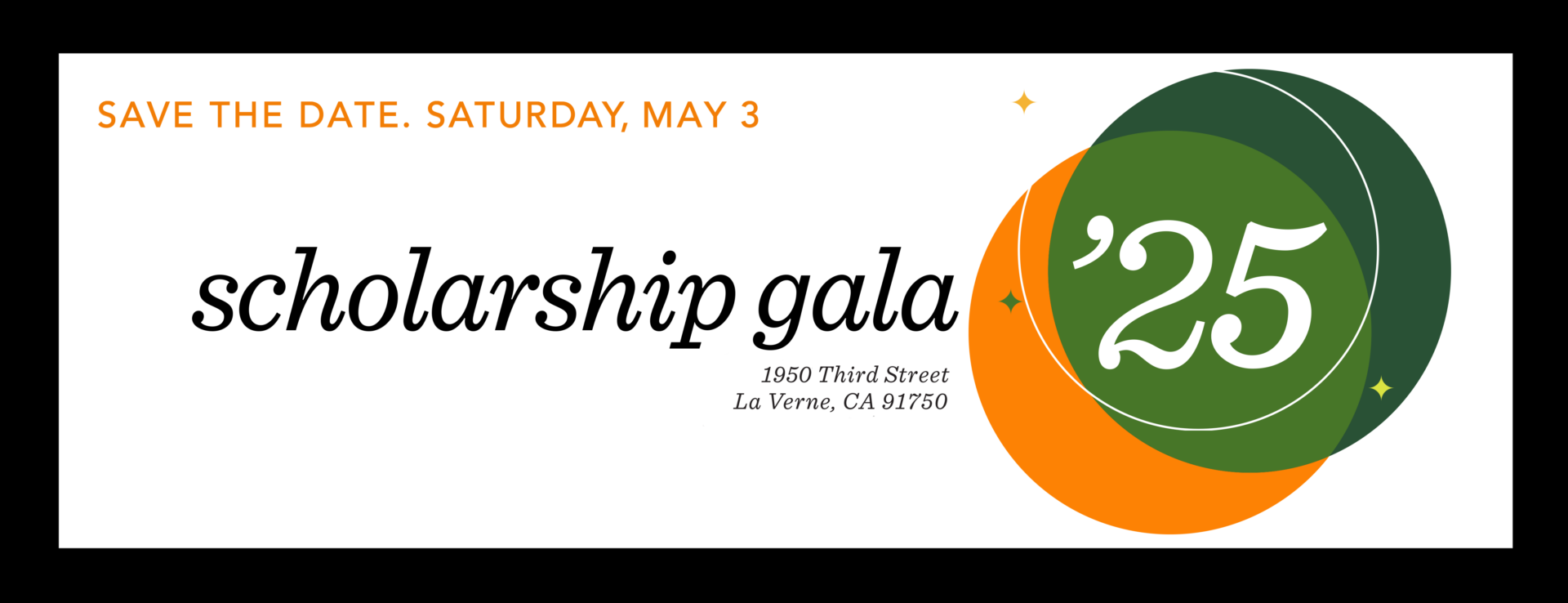 2025 Scholarship Gala. Save the Date: Saturday, May 3, 2024.